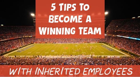5_steps_to_become_a_winning_team_with_inherited_employees