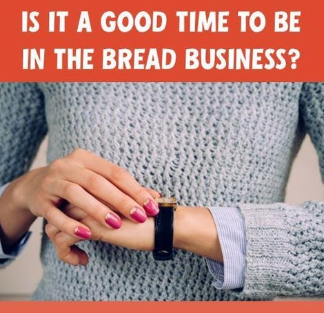 is_it_a_good_time_to_be_in_the_bread_business.jpg