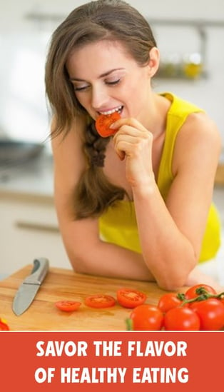 A photo of a woman eating a tomato slice with the words "Savor the flavor of healthy eating" at the bottom of the photo